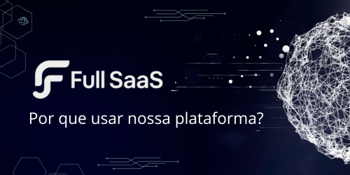 Descubra as Vantagens da FullSaaS e Transforme Seu Negócio Online